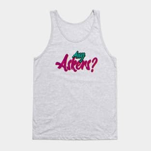 Any Askers Tank Top